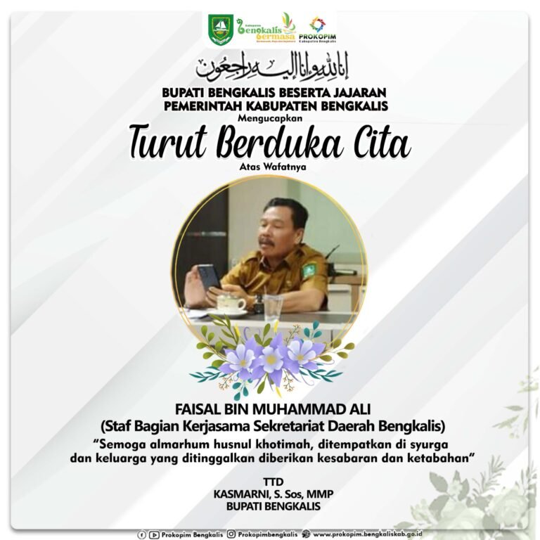 Bupati Bengkalis Kasmarni Sampaikan Belasungkawa atas Wafatnya Faisal Bin Muhammad Ali