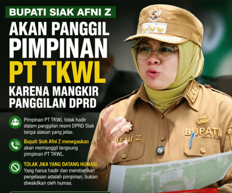 Bupati Siak Akan Panggil Petinggi PT TKWL Usai Viral Mangkir dari DPRD, Tegaskan Tolak Humas