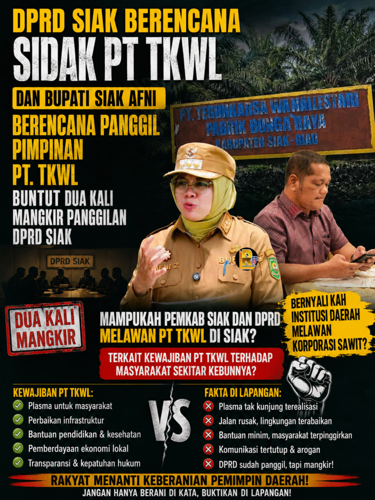 DPRD Siak Ingin Sidak PT. TKWL, Bupati Siak Berencana Panggil Pimpinanya, Rakyat Menunggu Kabar?
